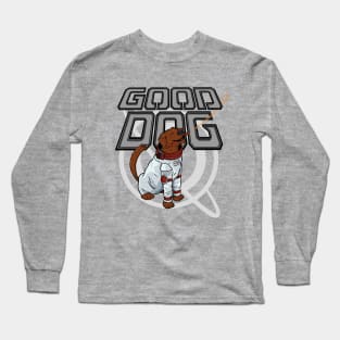 Cosmo is still a good dog! Long Sleeve T-Shirt